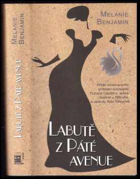 Melanie Benjamin: Labutě z Páté avenue
