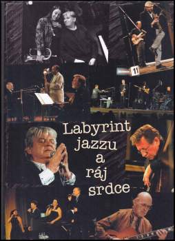 Labyrint jazzu a ráj srdce, aneb, Výpadky z paměti jazzového sklerotika