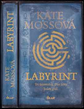 Labyrint : [tri tajomstvá - dve ženy - jeden grál] - Kate Mosse (2014, Ikar) - ID: 2348594