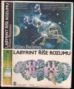 Labyrint říše rozumu : taje lidského mozku - Milan Bauman (1985, Práce) - ID: 772264