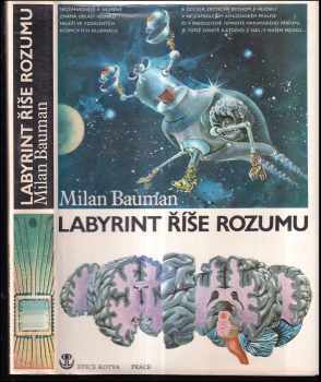 Labyrint říše rozumu : taje lidského mozku - Milan Bauman (1985, Práce) - ID: 767348
