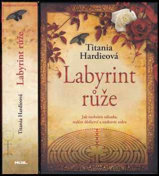 Titania Hardie: Labyrint růže