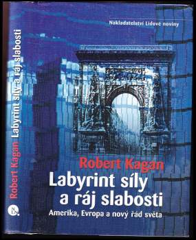 Robert Kagan: Labyrint síly a ráj slabosti