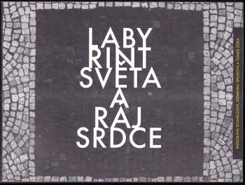 Labyrint světa a ráj srdce