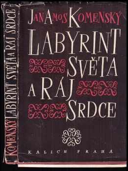 Labyrint světa a ráj srdce, to jest: Světlé vymalování, kterak v tom světě a věcech jeho všechněch nic není než matení