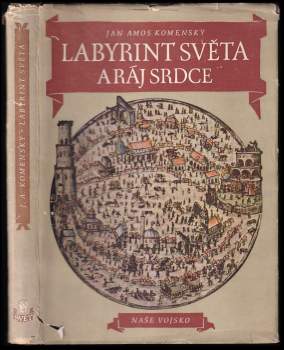 Jan Amos Komenský: Labyrint světa a ráj srdce