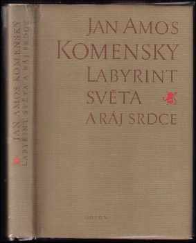 Labyrint světa a ráj srdce, to jest, Světlé vymalování, kterak v tom světě a věcech jeho všechněch nic není než matení a motání, kolotání a lopotování, mámení a šalba, bída a tesknost, a naposledy omrzení všeho a zoufání: ale kdož doma v srdci svém sedě, s jediným Pánem Bohem se uzavírá, ten sám k pravému a plnému mysli upokojení a radosti že přichází