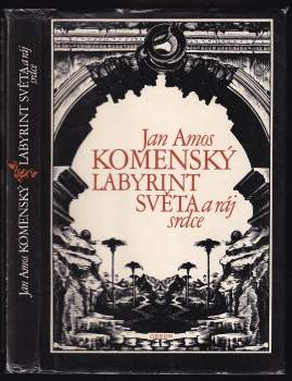 Jan Amos Komenský: Labyrint světa a ráj srdce
