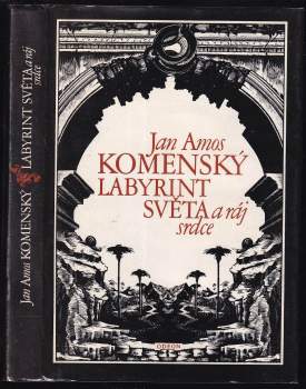 Jan Amos Komenský: Labyrint světa a ráj srdce