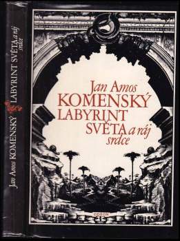 Jan Amos Komenský: Labyrint světa a ráj srdce