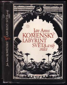 Jan Amos Komenský: Labyrint světa a ráj srdce