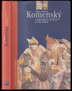 Jan Amos Komenský: Labyrint světa a ráj srdce