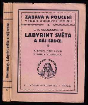 Labyrint světa a ráj srdce, to jest, Světlé vymalování, kterak v tom světě a věcech jeho všechněch nic není než matení a motání, kolotání a lopotování, mámení a šalba, bída a tesknosť a naposledy omrzení všeho a zoufání; ale kdož doma v srdci svém sedě s jediným Pánem Bohem se uzavírá, ten sám k pravému a plnému mysli uspokojení a radosti že přichází - Jan Amos Komenský (1926, I.L. Kober) - ID: 206690