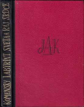 Jan Amos Komenský: Labyrint světa a Ráj srdce, to jest: Světlé vymalování