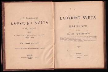 Jan Amos Komenský: Labyrint světa a ráj srdce, to jest, Světlé vymalování, kterak v tom světě a věcech jeho všechněch nic není než matení a motání, kolotání a lopotování, mámení a šalba, bída a tesknost, a naposledy omrzení všeho a zoufání, ale kdož doma v srdci svém sedě, s jediným Pánem Bohem se uzavírá, sám k pravému a plnému mysli upokojení a radosti že přichází