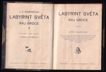 Jan Amos Komenský: Labyrint světa a ráj srdce, to jest, Světlé vymalování, kterak v tom světě a věcech jeho všechněch nic není než matení a motání, kolotání a lopotování, mámení a šalba, bída a tesknosť a naposledy omrzení všeho a zoufání; ale kdož doma v srdci svém sedě s jediným Pánem Bohem se uzavírá, ten sám k pravému a plnému mysli uspokojení a radosti že přichází