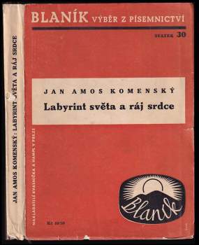 Labyrint světa a ráj srdce, to jest: Světlé vymalování, kterak v tom světě a věcech jeho všechněch nic není než matení a motání, kolotání a lopotování, mámení a šalba, bída a tesknost a naposledy omrzení všeho a zoufání; ale kdoždoma v srdci svém sedě s jediným Pánem Bohem se uzavírá, ten sám k pravému a plnému mysli upokojení a radosti že přichází