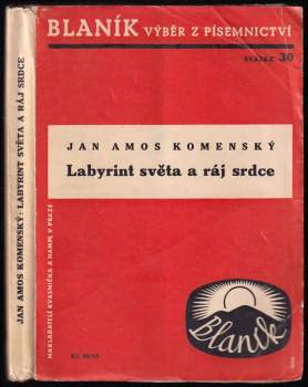 Jan Amos Komenský: Labyrint světa a ráj srdce, to jest: Světlé vymalování, kterak v tom světě a věcech jeho všechněch nic není než matení a motání, kolotání a lopotování, mámení a šalba, bída a tesknost a naposledy omrzení všeho a zoufání; ale kdoždoma v srdci svém sedě s jediným Pánem Bohem se uzavírá, ten sám k pravému a plnému mysli upokojení a radosti že přichází