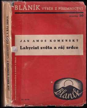 Jan Amos Komenský: Labyrint světa a ráj srdce, to jest: Světlé vymalování, kterak v tom světě a věcech jeho všechněch nic není než matení a motání, kolotání a lopotování, mámení a šalba, bída a tesknost a naposledy omrzení všeho a zoufání; ale kdoždoma v srdci svém sedě s jediným Pánem Bohem se uzavírá, ten sám k pravému a plnému mysli upokojení a radosti že přichází