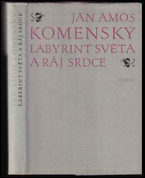 Jan Amos Komenský: Labyrint světa a ráj srdce, to jest, Světlé vymalování, kterak v tom světě a věcech jeho všechněch nic není než matení a motání, kolotání a lopotování, mámení a šalba, bída a tesknost, a naposledy omrzení všeho a zoufání: ale kdož doma v srdci svém sedě, s jediným Pánem Bohem se uzavírá, ten sám k pravému a plnému mysli upokojení a radosti že přichází
