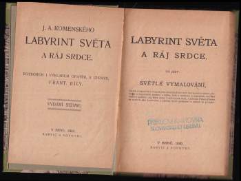 Jan Amos Komenský: Labyrint světa a ráj srdce, to jest, Světlé vymalování, kterak v tom světě a věcech jeho všechněch nic není než matení a motání, kolotání a lopotování, mámení a šalba, bída a tesknost a naposledy omrzení všeho a zoufání; ale kdož doma v srdci svém sedě, s jediným Pánem Bohem se uzavírá, ten sám k pravému a plnému mysli upokojení a radosti že přichází