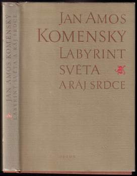 Jan Amos Komenský: Labyrint světa a ráj srdce, to jest, Světlé vymalování, kterak v tom světě a věcech jeho všechněch nic není než matení a motání, kolotání a lopotování, mámení a šalba, bída a tesknost, a naposledy omrzení všeho a zoufání: ale kdož doma v srdci svém sedě, s jediným Pánem Bohem se uzavírá, ten sám k pravému a plnému mysli upokojení a radosti že přichází