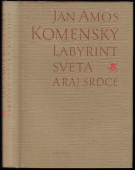 Jan Amos Komenský: Labyrint světa a ráj srdce, to jest, Světlé vymalování, kterak v tom světě a věcech jeho všechněch nic není než matení a motání, kolotání a lopotování, mámení a šalba, bída a tesknost, a naposledy omrzení všeho a zoufání: ale kdož doma v srdci svém sedě, s jediným Pánem Bohem se uzavírá, ten sám k pravému a plnému mysli upokojení a radosti že přichází