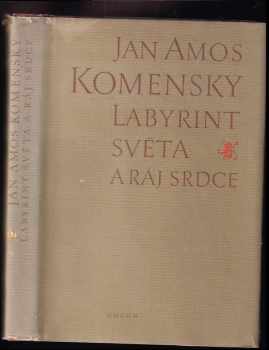 Jan Amos Komenský: Labyrint světa a ráj srdce, to jest, Světlé vymalování, kterak v tom světě a věcech jeho všechněch nic není než matení a motání, kolotání a lopotování, mámení a šalba, bída a tesknost, a naposledy omrzení všeho a zoufání: ale kdož doma v srdci svém sedě, s jediným Pánem Bohem se uzavírá, ten sám k pravému a plnému mysli upokojení a radosti že přichází