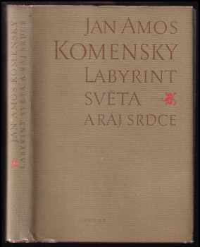Jan Amos Komenský: Labyrint světa a ráj srdce to jest světlé vymalování, kterak v tom světě a věcech jeho všechněch nic není než matení a motání, kolotání a lopotování, mámení a šalba, bída a tesknost--