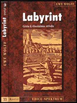 Labyrint : cesta k vlastnímu středu - Uwe Wolff (2003, Portál) - ID: 704152