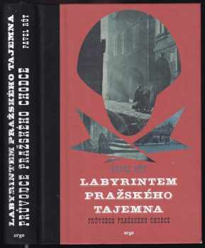 Pavel Růt: Labyrintem pražského tajemna : průvodce pražského chodce