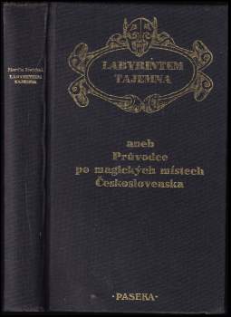 Labyrintem tajemna, aneb, Průvodce po magických místech Československa