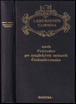 Labyrintem tajemna, aneb, Průvodce po magických místech Československa
