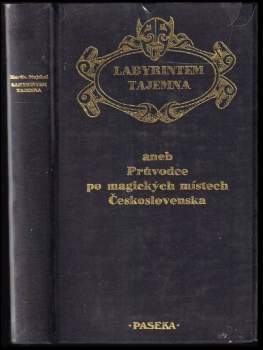 Labyrintem tajemna, aneb, Průvodce po magických místech Československa