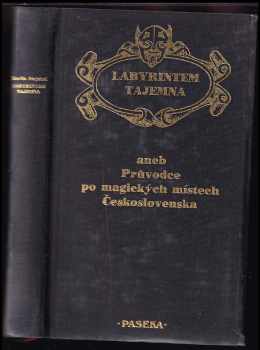 Labyrintem tajemna, aneb, Průvodce po magických místech Československa - Martin Stejskal, Albert Marenčin (1991, Paseka) - ID: 497189