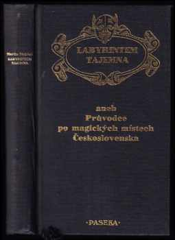 Labyrintem tajemna, aneb, Průvodce po magických místech Československa