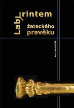 Labyrintem žateckého pravěku