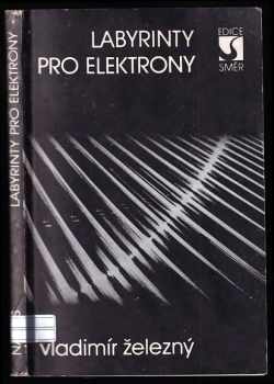 Labyrinty pro elektrony - Vladimír Železný (1986, Nadas) - ID: 593079