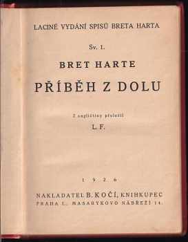 Bret Harte: Laciné vydání spisů Breta Harte 1 - 7 + 15 - 29 Příběh z dolu, Trentova důvěra, Pouť Excelsioru a další