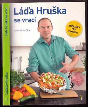 Láďa Hruška se vrací : kuchařka pro samouky - Ladislav Hruška (2015, Odeon) - ID: 783457