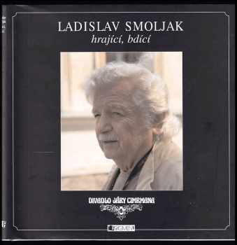 Ladislav Smoljak hrající, bdící