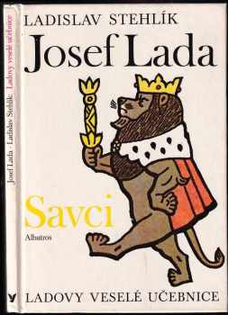 Ladovy veselé učebnice : Savci - Josef Lada, Ladislav Stehlík, Karel Stehlík (1988, Albatros) - ID: 590366