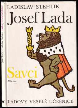 Ladovy veselé učebnice : Savci - Josef Lada, Ladislav Stehlík, Karel Stehlík (1988, Albatros) - ID: 699640