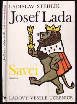 Ladovy veselé učebnice : Savci - Josef Lada, Ladislav Stehlík, Karel Stehlík (1988, Albatros) - ID: 474990