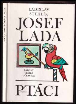 Ladovy veselé učebnice : Ptáci - Ladislav Stehlík (1988, Albatros) - ID: 472581