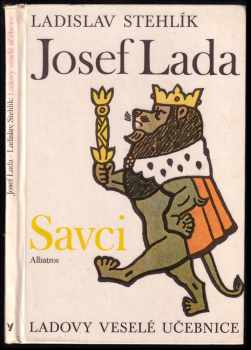 Ladovy veselé učebnice : Savci - Josef Lada, Ladislav Stehlík (1977, Albatros) - ID: 92960