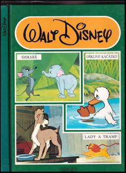 Walt Disney: Lady a Tramp ; Goliáš ; Ošklivé káčátko