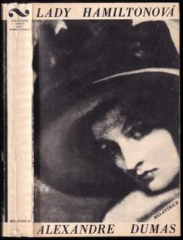 Lady Hamiltonová : 2. díl - historický a životopisný román - Alexandre Dumas (1970, Melantrich) - ID: 816369