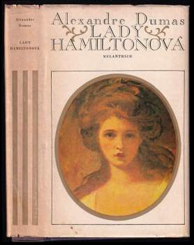 Lady Hamiltonová : Historický a životopisný román - Alexandre Dumas (1976, Melantrich) - ID: 771796