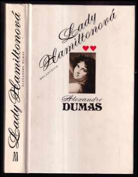 Lady Hamiltonová : historický a životopisný román - Alexandre Dumas (1989, Melantrich) - ID: 791144